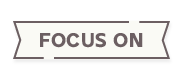 Focus on...